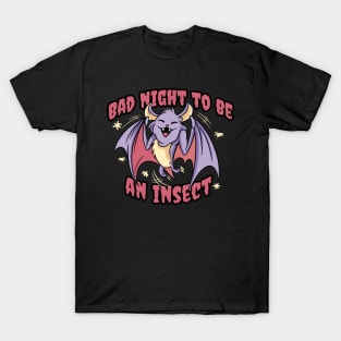 At night to be an Insect for those who appreciate Bats. T-Shirt
